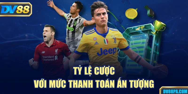 Tỷ lệ cược với mức thanh toán ấn tượng